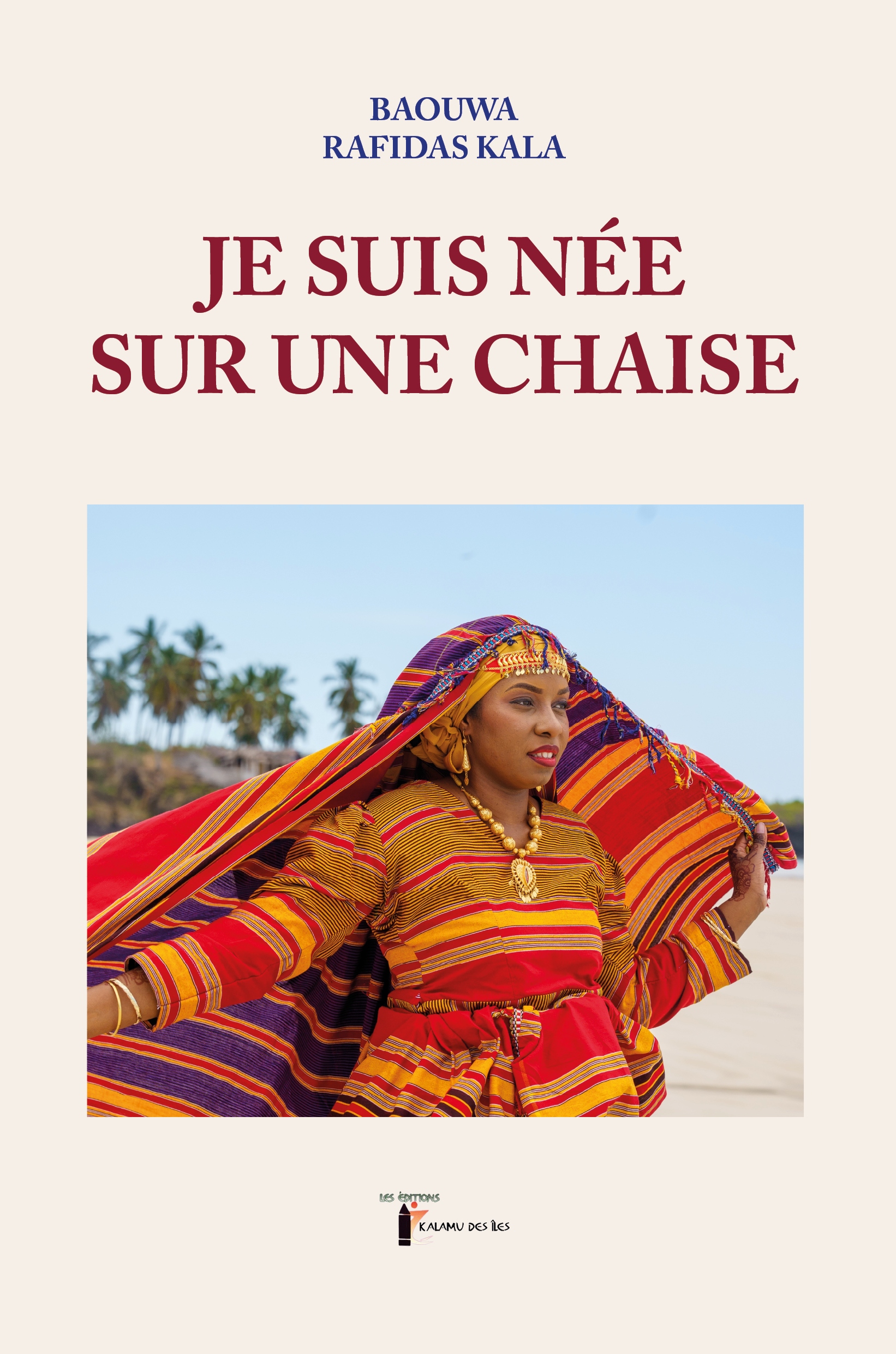 Je suis née sur une chaise de Baouwa Rafidas Kala