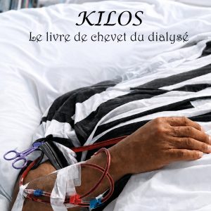 Kilos le livre de chevet des dialysés de YoussMouss